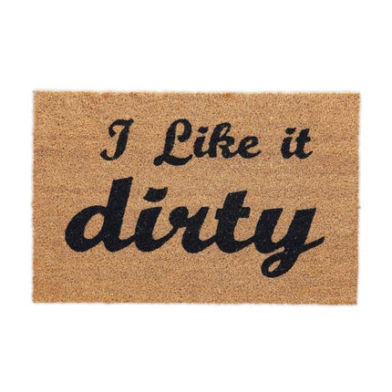 Coconut door mat I like it dirty